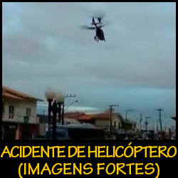 Acidente de helicóptero imagens fortes