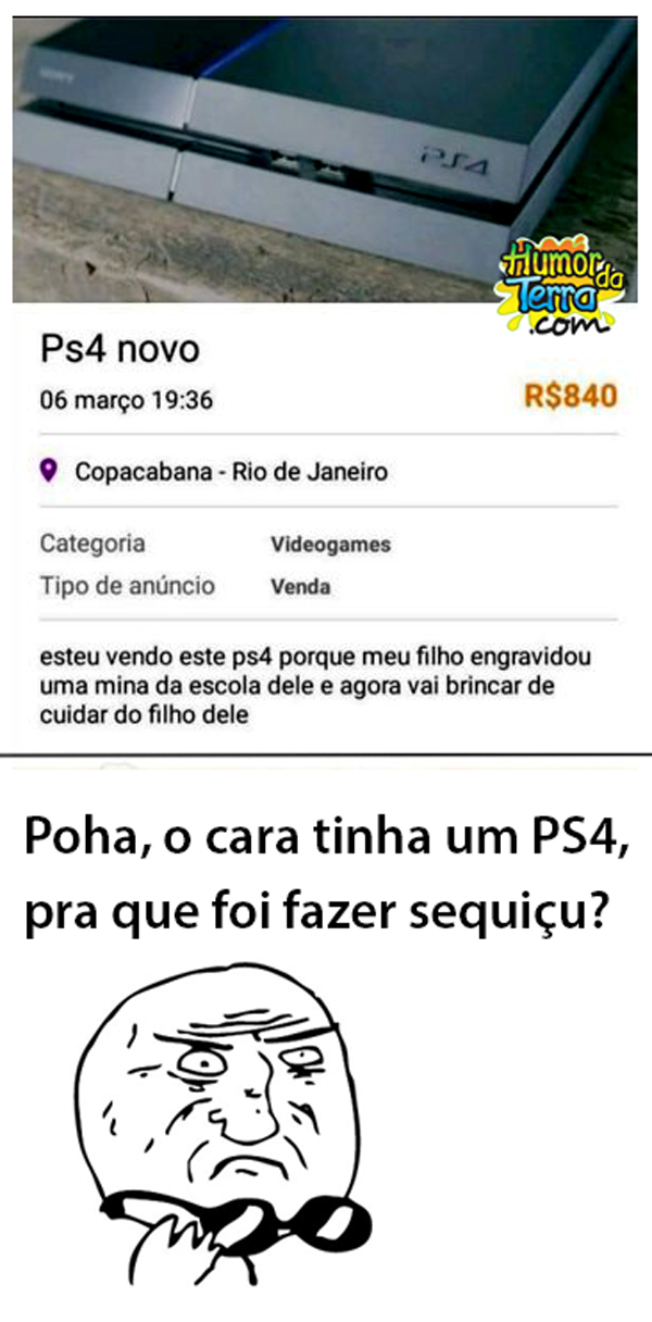 engravidou a namorada e teve que vender o playstation 4